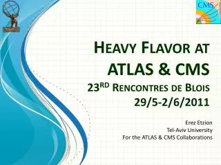 Heavy Flavor at ATLAS &amp; CMS 23 rd Rencontres de Blois 29/5-2/6/2011