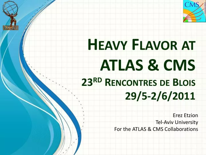 heavy flavor at atlas cms 23 rd rencontres de blois 29 5 2 6 2011
