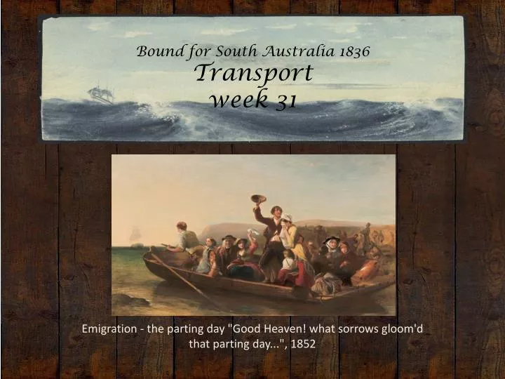 bound for south australia 1836 transport week 31