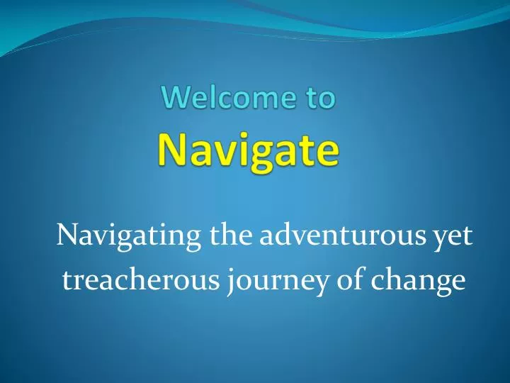 welcome to navigate