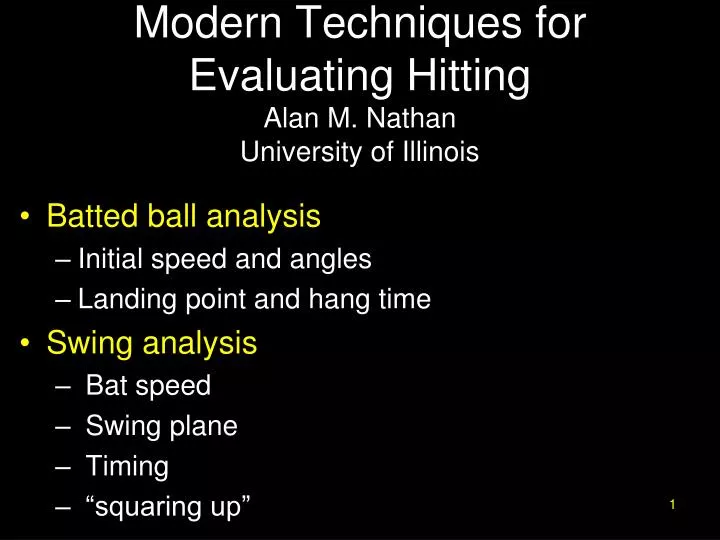 modern techniques for evaluating hitting alan m nathan university of illinois