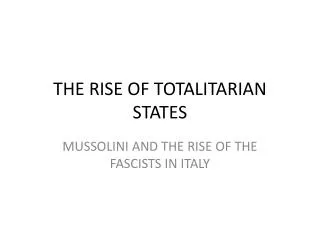 THE RISE OF TOTALITARIAN STATES