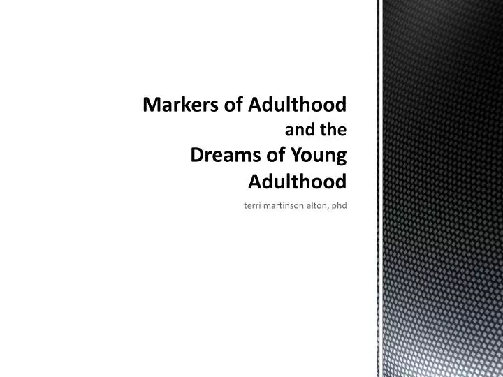 markers of adulthood and the dreams of young adulthood