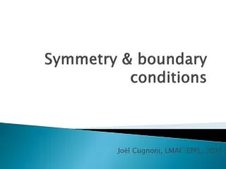 Symmetry &amp; boundary conditions