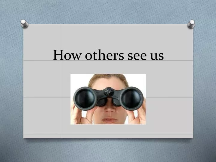 how others see us