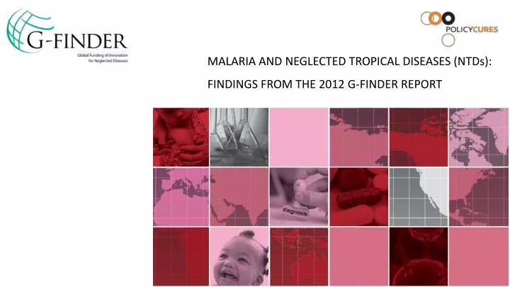 malaria and neglected tropical diseases ntds findings from the 2012 g finder report
