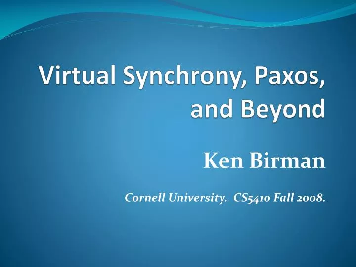 virtual synchrony paxos and beyond