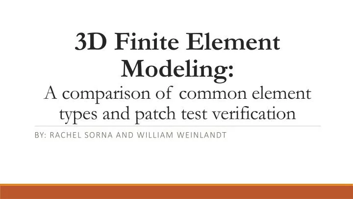 3d finite element modeling a comparison of common element types and patch test verification