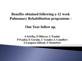 Benefits obtained following a 12 week Pulmonary Rehabilitation programme - One Year follow up.