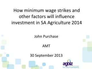 How minimum wage strikes and other factors will influence investment in SA Agriculture 2014