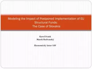 Modeling the Impact of Postponed Implementation of EU Structural Funds: The Case of Slovakia