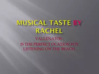 Musical taste by rachel