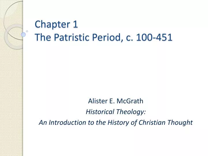 chapter 1 the patristic period c 100 451
