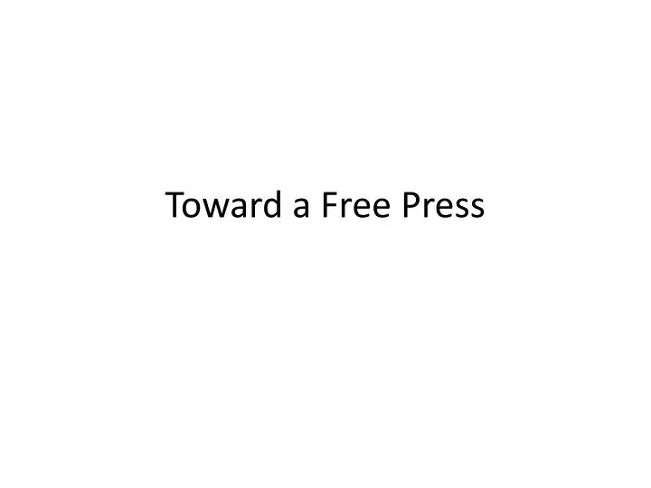 toward a free press