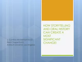 HOW STORYTELLING AND ORAL HISTORY CAN CREATE A MOST SIGNIFICANT CHANGE !