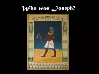 Who was Joseph?