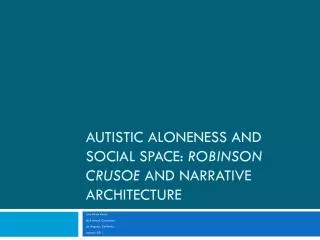 Autistic Aloneness and Social Space: Robinson Crusoe and Narrative Architecture