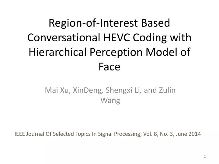 region of interest based conversational hevc coding with hierarchical perception model of face