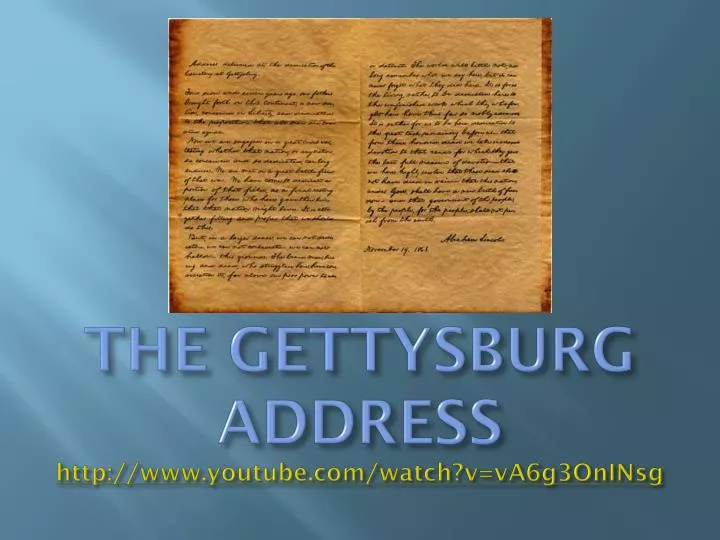 the gettysburg address http www youtube com watch v va6g3oninsg