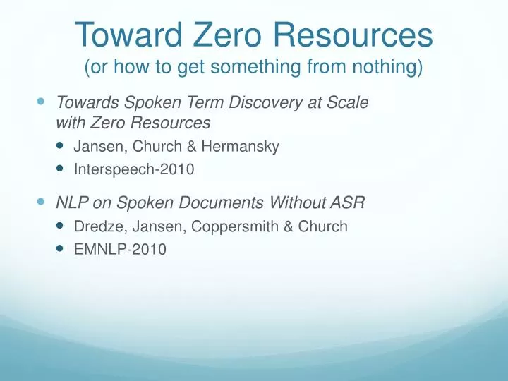 toward zero resources or how to get something from nothing