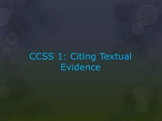 CCSS 1: Citing Textual Evidence