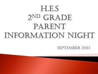 H.E.S 2 nd Grade Parent Information Night