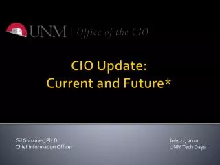 CIO Update: Current and Future*