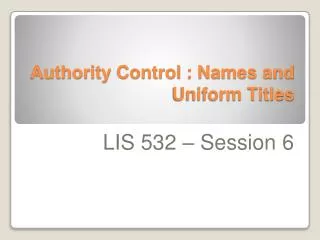 Authority Control : Names and Uniform Titles
