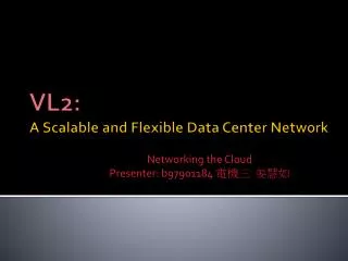 VL2: A Scalable and Flexible Data Center Network