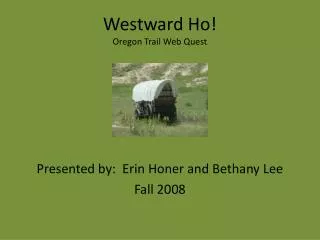 Westward Ho! Oregon Trail Web Quest