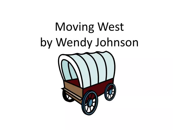 moving west by wendy johnson