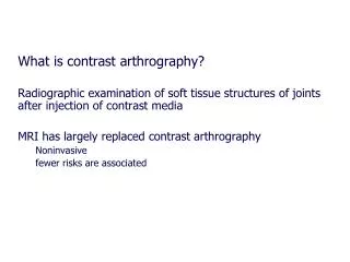 What is contrast arthrography?