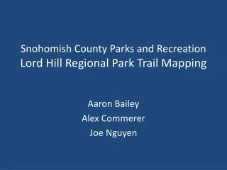 Snohomish County Parks and Recreation Lord Hill Regional Park Trail Mapping