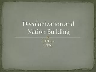 Decolonization and Nation Building