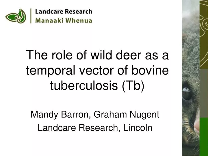 the role of wild deer as a temporal vector of bovine tuberculosis tb