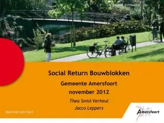 Social Return Bouwblokken Gemeente Amersfoort november 2012 Thea Smid-Verheul Jacco Leppers