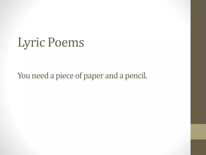 lyric poems you need a piece of paper and a pencil