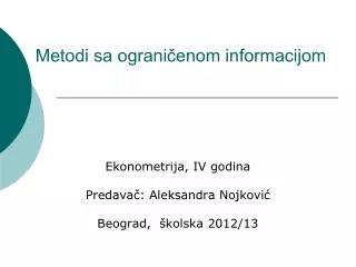 metodi sa ograni enom informacijom