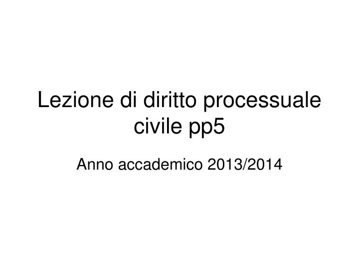 lezione di diritto processuale civile pp5