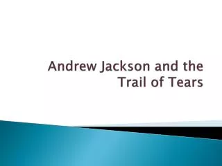 Andrew Jackson and the Trail of Tears