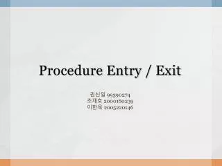Procedure Entry / Exit