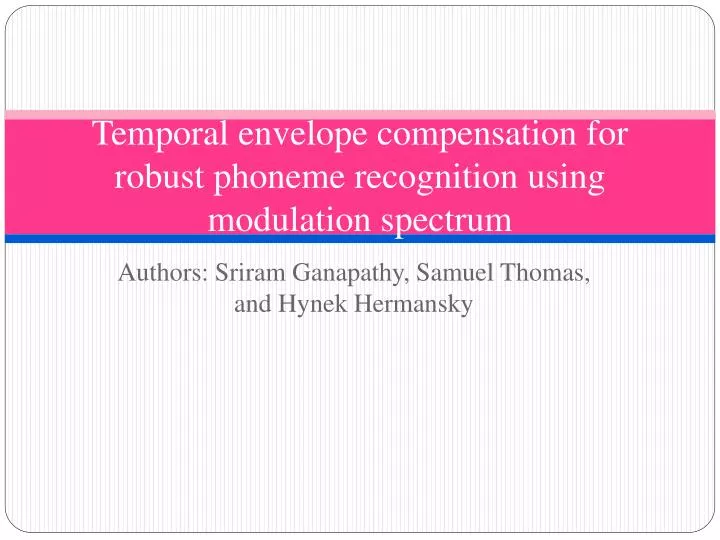 temporal envelope compensation for robust phoneme recognition using modulation spectrum
