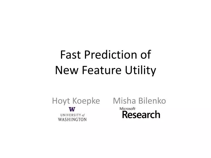 fast prediction of new feature utility