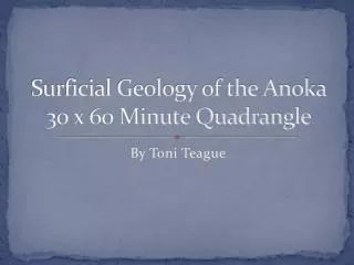Surficial Geology of the Anoka 30 x 60 Minute Quadrangle