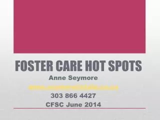 FOSTER CARE HOT SPOTS