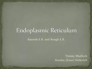 Endoplasmic Reticulu m
