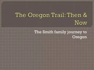 The Oregon Trail: Then &amp; Now