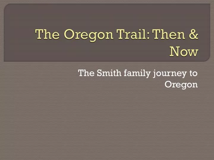 the oregon trail then now
