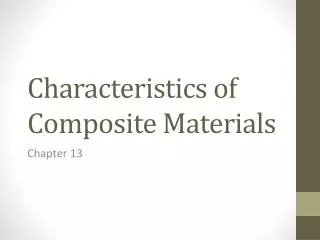 Characteristics of Composite Materials