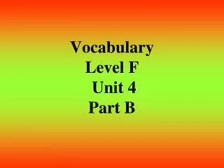 Vocabulary Level F Unit 4 Part B
